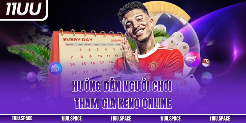 Hướng dẫn người chơi tham gia Keno online