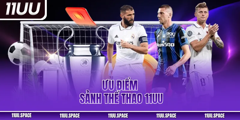 Ưu điểm sảnh thể thao 11UU