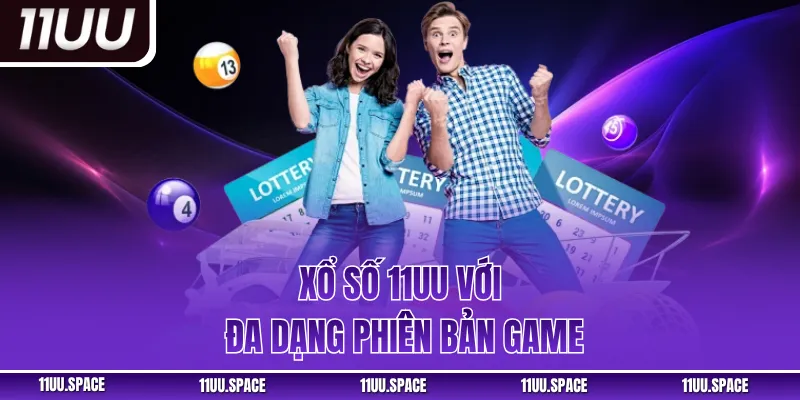 Xổ số 11UU với đa dạng phiên bản game